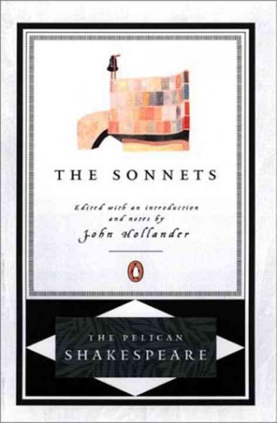 The sonnets / William Shakespeare ; edited by Stephen Orgel ; with an introduction by John Hollander.