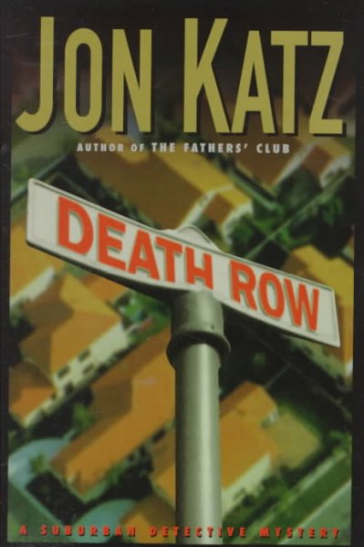 Death row : a suburban detective mystery / Jon Katz.