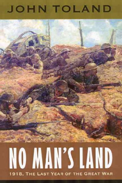 No man's land : 1918, the last year of the Great War / John Toland.