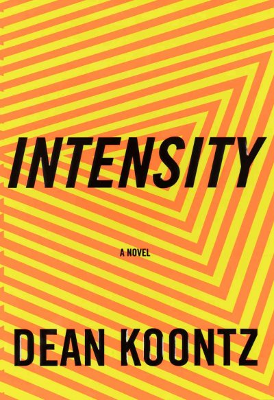 Intensity : a novel / by Dean Koontz.