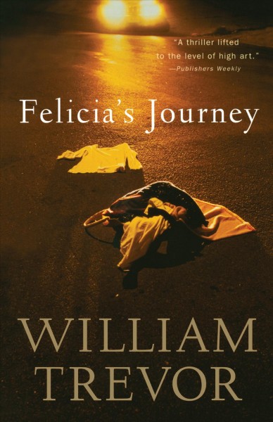 Felicia's journey / William Trevor.