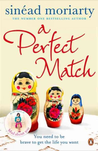 A perfect match / Sinéad Moriarty.