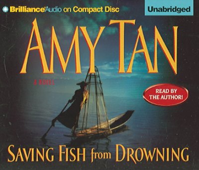 Saving fish from drowning [sound recording] / Amy Tan.