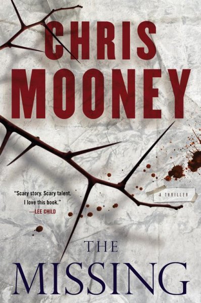 The missing : a thriller / Chris Mooney.