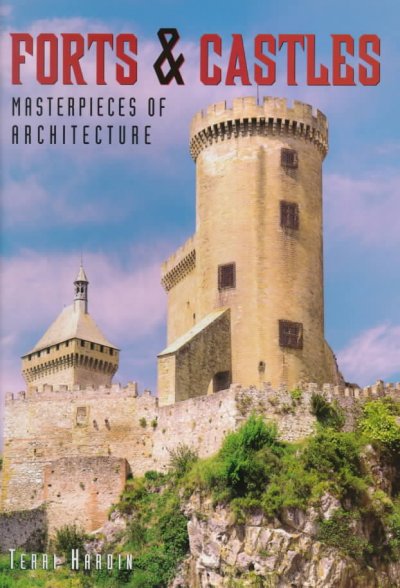 Forts & castles : masterpieces of architecture / Terri Hardin.