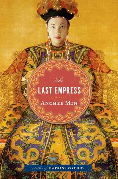 The last empress / Anchee Min.