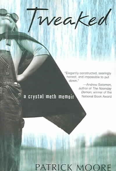 Tweaked : a crystal meth memoir / Patrick Moore.