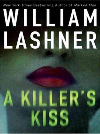A killer's kiss [text (large print)] / William Lashner.