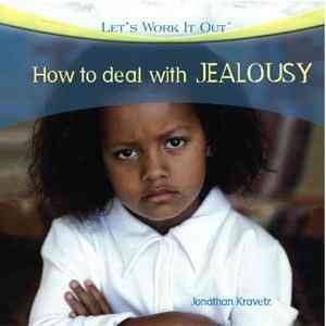How to deal with jealousy / Jonathan Kravetz.
