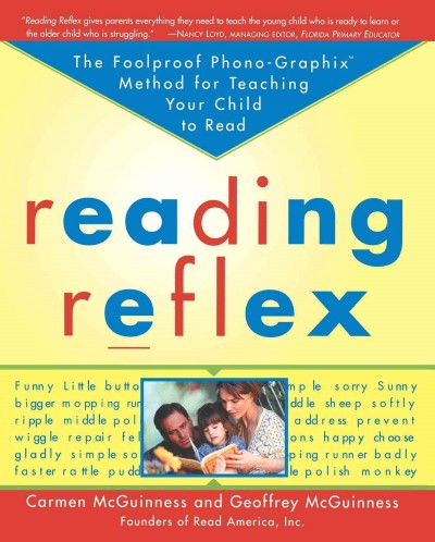 Reading reflex : the foolproof phono-graphix method for teaching your child to read / Carmen McGuinness, Geoffrey McGuinness.