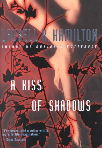 A kiss of shadows / Laurell K. Hamilton.
