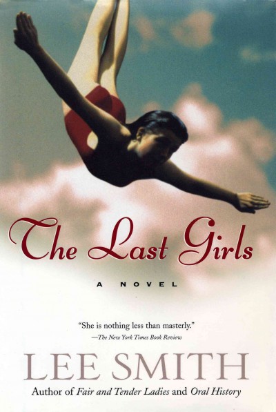 The last girls : a novel / Lee Smith.