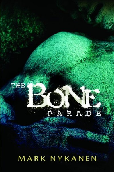 The bone parade / Mark Nykanen.
