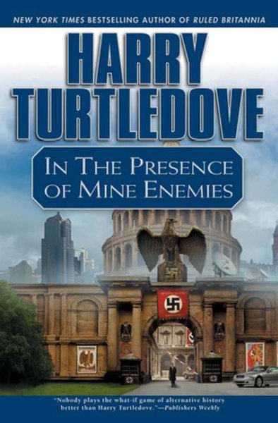 In the presence of mine enemies / Harry Turtledove.