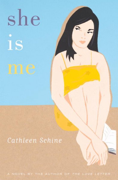 She is me : a novel / Cathleen Schine.