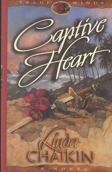 Captive heart / Linda Chaikin.