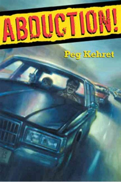 Abduction! / Peg Kehret.