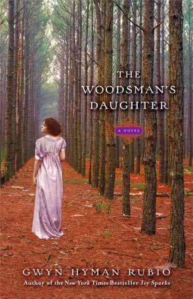 The woodsman's daughter / Gwyn Hyman Rubio.
