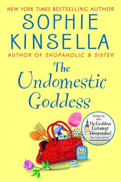 The undomestic goddess / Sophie Kinsella.