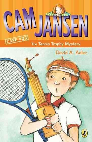Cam Jansen : the tennis trophy mystery / David A. Adler ; illustrated by Susanna Natti.