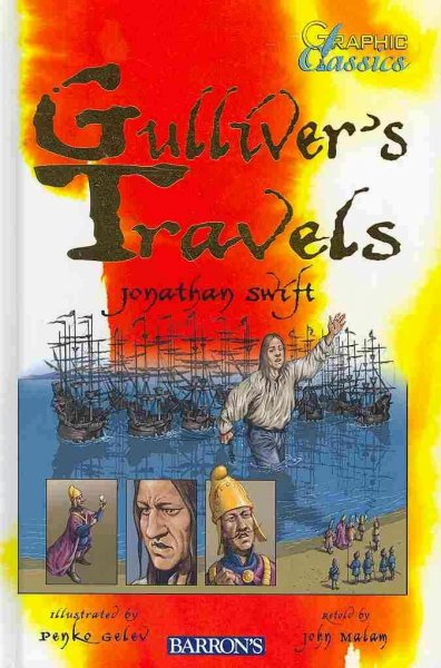 Gulliver's travels / Jonathan Swift ; illustrated by Peter Gelev ; retold by John Malam  ; series created and designed by David Salariya.