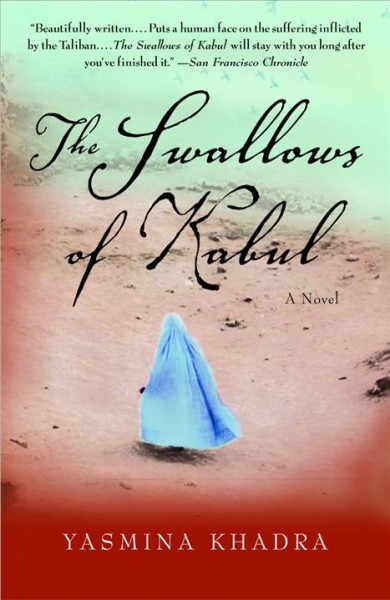 The swallows of Kabul / Yasmina Khadra ; translated from the French by John Cullen.