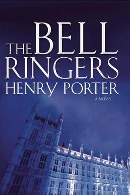 The bell ringers / Henry Porter.