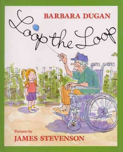 Loop the loop / by Barbara Dugan ; pictures by James Stevenson.