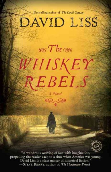 The whiskey rebels : a novel / David Liss.