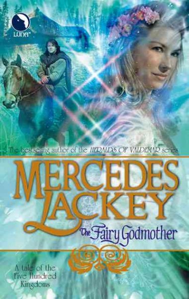 The Fairy godmother / Mercedes Lackey.