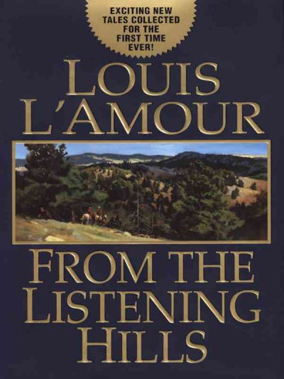 From the listening hills / Louis L'Amour.