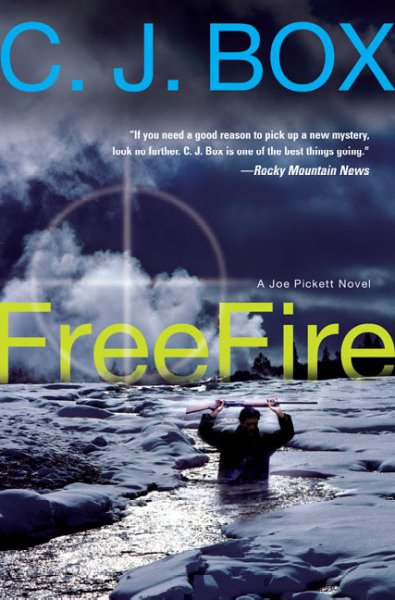 Free fire : a Joe Pickett novel / C.J. Box.