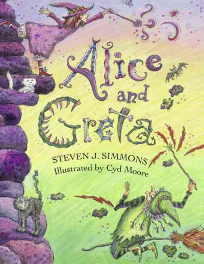 Alice and Greta / by Steven J. Simmons ; illustrated by Cyd Moore.