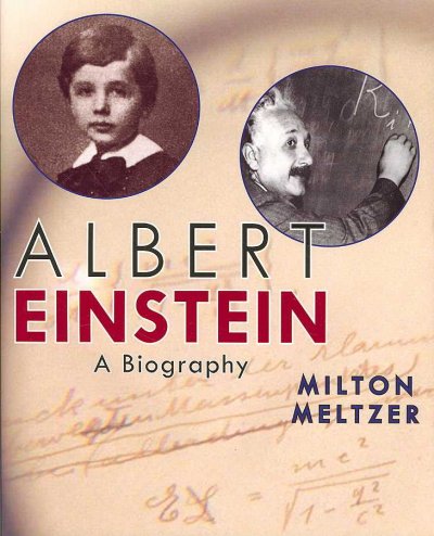 Albert Einstein : a biography / Milton Meltzer.