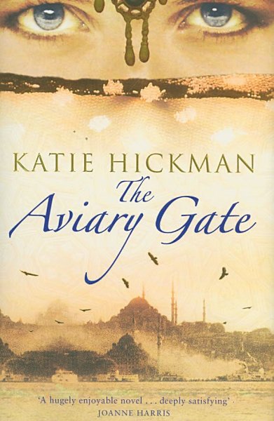The aviary gate / by Katie Hickman.