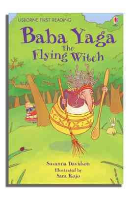 Baba Yaga the flying witch / retold by Susanna Davidson ; illustrated by Sara Rojo.