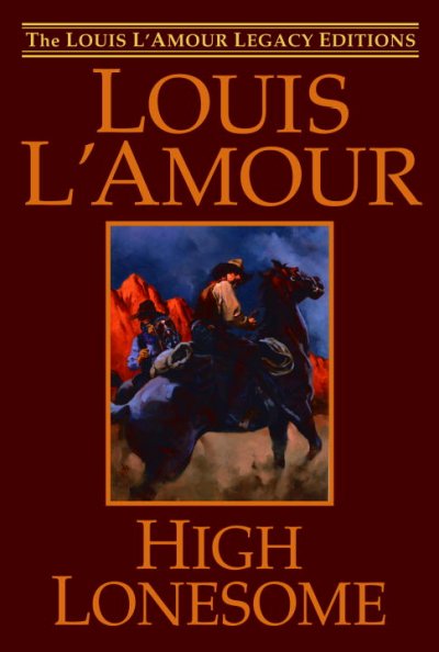 High lonesome / Louis L'Amour.