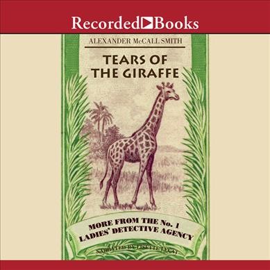 Tears of the giraffe [sound recording] / by Alexander McCall Smith.