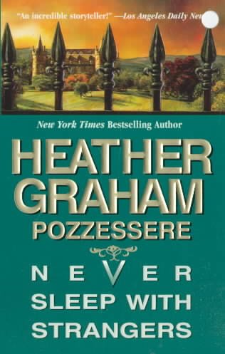 Never sleep with strangers / Heather Graham Pozzessere.
