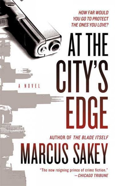 At the city's edge / Marcus Sakey.