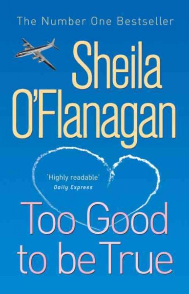 Too good to be true / Sheila O'Flanagan.