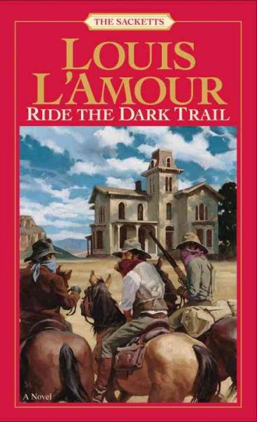 Ride the dark trail / Louis L'Amour.