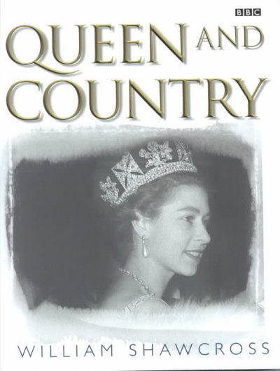 Queen and country / William Shawcross.