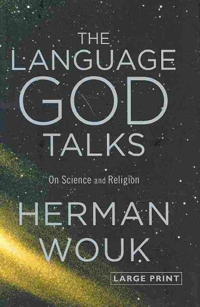 The language God talks : on science and religion / Herman Wouk.