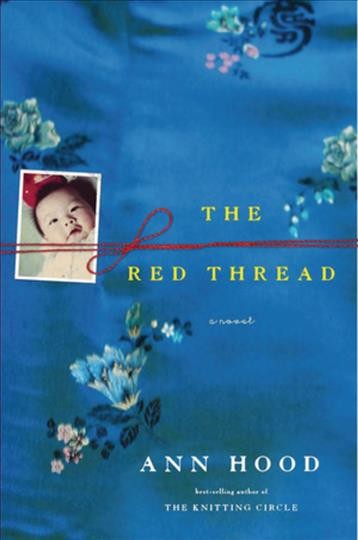 The red thread : a novel / Ann Hood.
