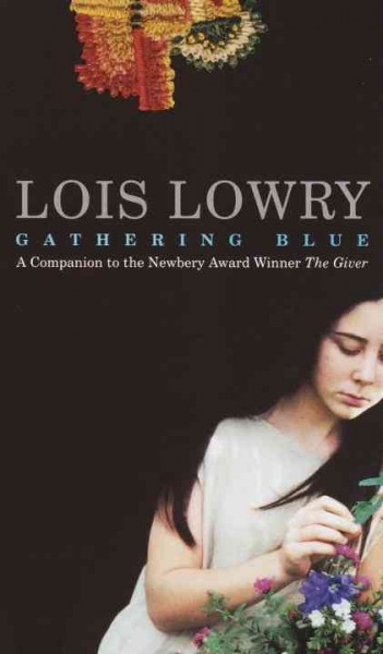 Gathering blue / by Lois Lowry.
