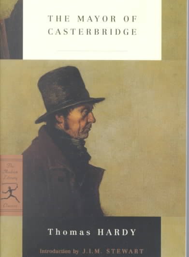 The mayor of Casterbridge / Thomas Hardy ; introduction by J.I.M. Stewart ; notes by Tess O'Toole.