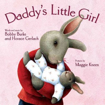 Daddy's little girl / words and music by Bobby Burke and Horace Gerlach ; pictures by Maggie Kneen.