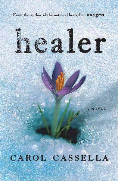 Healer : a novel / Carol Cassella.