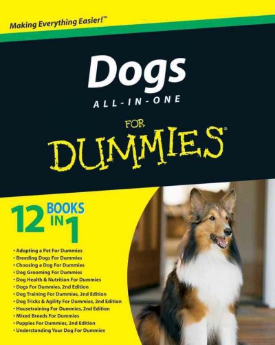 Dogs all-in-one for dummies / by Eve Adamson ... [et al.].